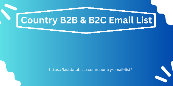 Country B2B & B2C Email List